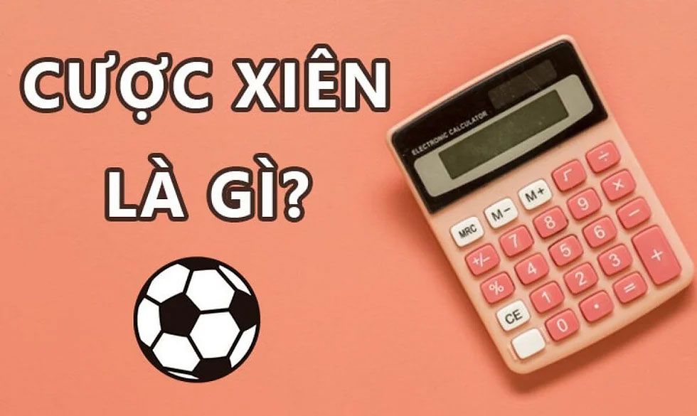 Cược xiên bóng đá là gì?